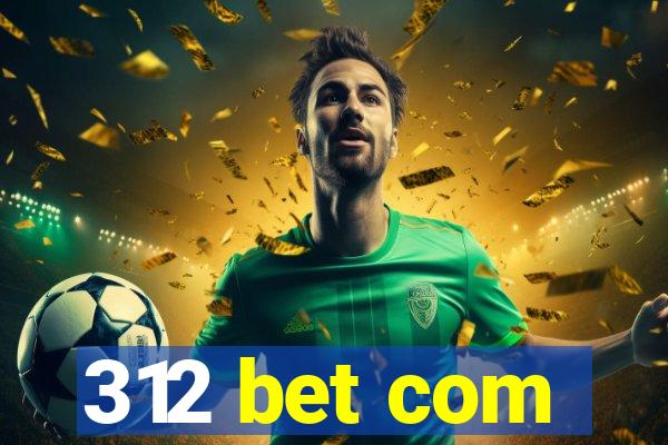 312 bet com